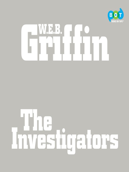 Title details for The Investigators by W.E.B. Griffin - Available